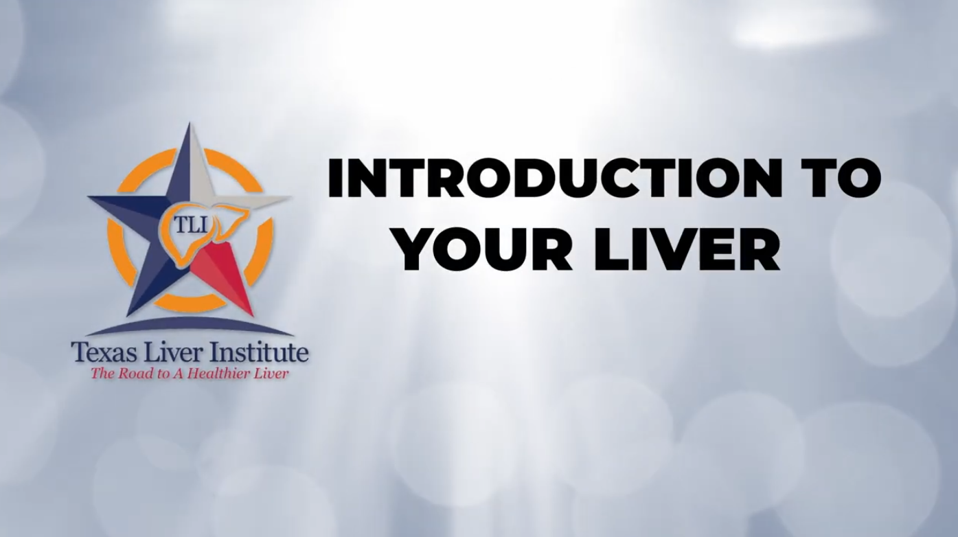 Titlecard of Texas Liver Institutes video "Introduction to Your Liver"