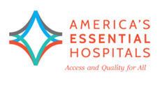 America's Essential Hospitals. Access and Quality for all